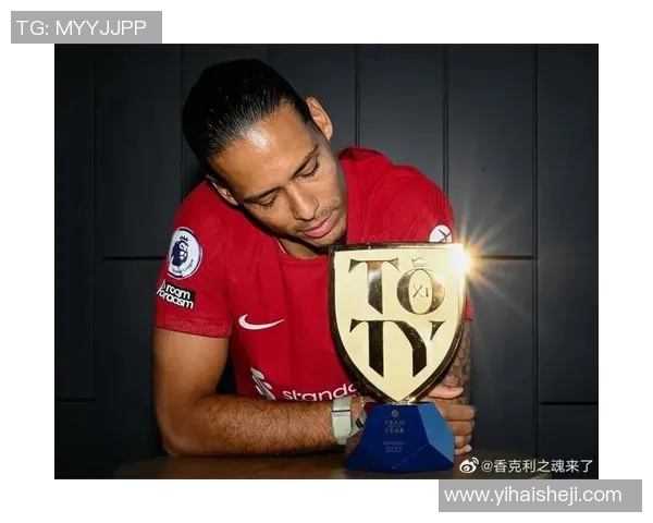 范戴克荣获月度最佳球员，实至名归